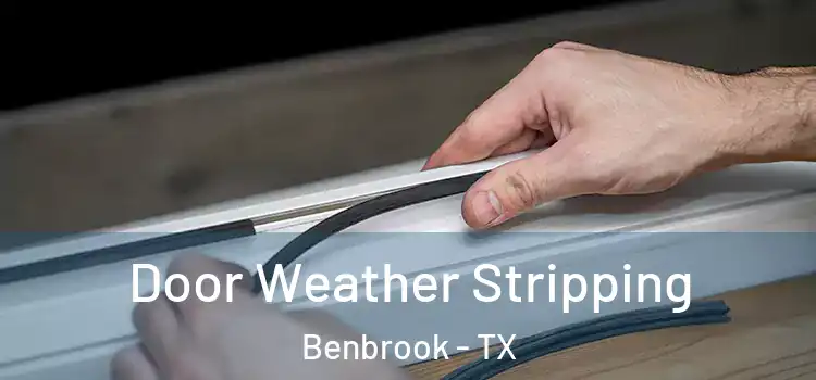Door Weather Stripping Benbrook - TX