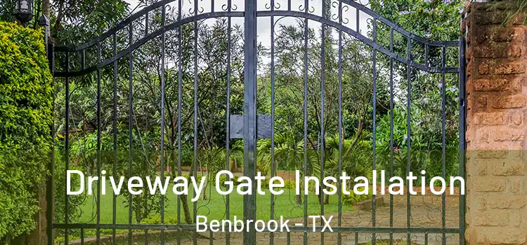 Driveway Gate Installation Benbrook - TX