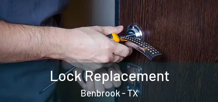 Lock Replacement Benbrook - TX